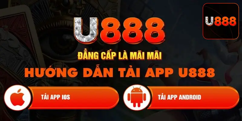 Cập nhập link tải app U888 mới nhất, uy tín nhất