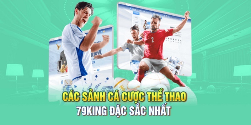 Thể Thao 79King - Sảnh Cược hấp Dẫn Nhất 2024
