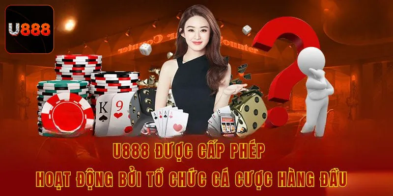 U888 được cấp phép hoạt động bởi tổ chức cá cược hàng đầu